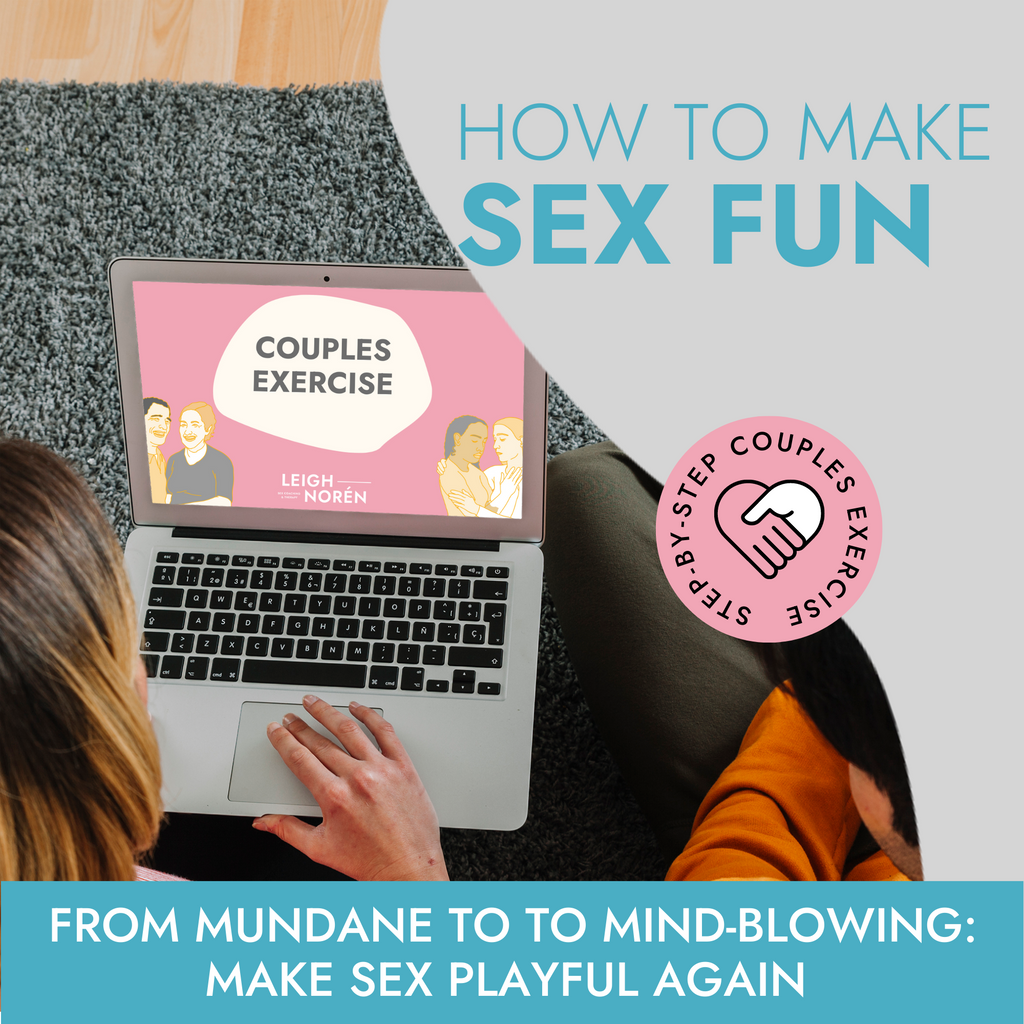 How to Make Sex Fun Again - A Step-by-Step Couples Exercise – More of The  Good Stuff by Leigh Norén